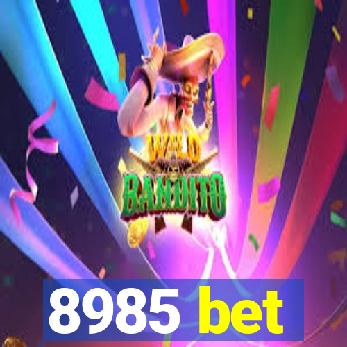 8985 bet